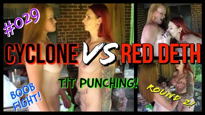 #029 Cyclone vs RedDeth ROUND 2: BOOB FIGHT