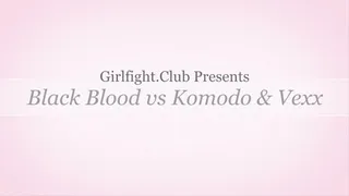 #011 BlackBlood vs Komodo and Vexx 2 vs 1 Catfight Beatdown