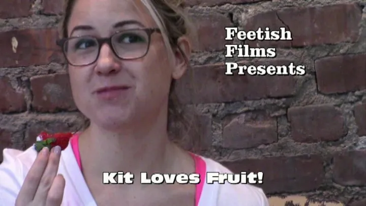 Kit Loves Fruit