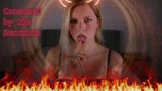 Consumed by The Succubus Mindfuck!