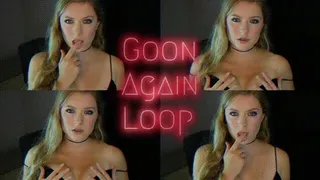 Goon AGAIN Loop Mindfuck!