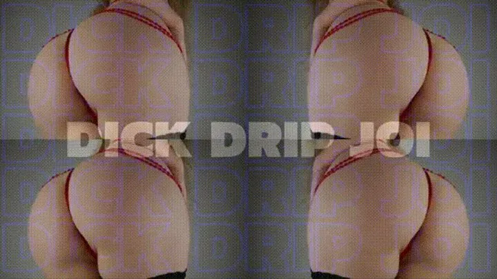 Dick Drip JOI