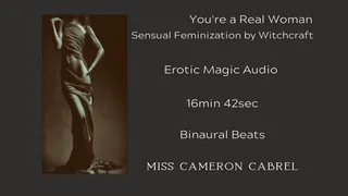 You're A Real Woman - Sensual Feminization by Witchcraft (Audio)
