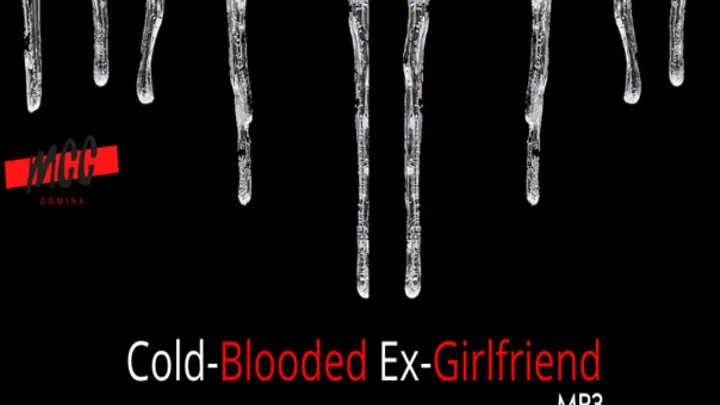 Cold-Bl**ded Ex-Girlfriend (Audio)