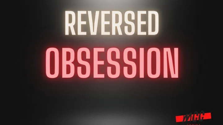 Reversed Obsession (Audio)