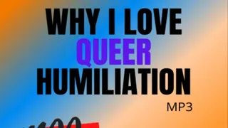 Why I Love Queer Humiliation (Audio)