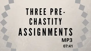 Three Pre-Chastity Assignments (Audio)