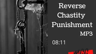 Reverse Chastity Punishment (Audio)