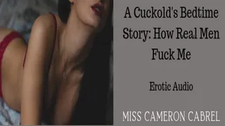 A Cuckold's Bedtime Story: How Real Men Fuck Me || MP3 || CUCKOLD