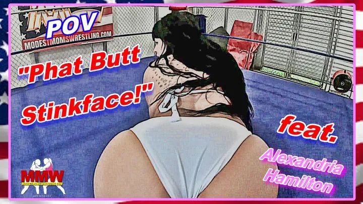 POV - Phat Butt Stinkface!