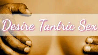 Desire Tantric Sex