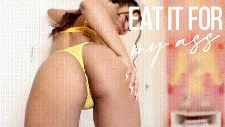 Eat It For My Ass