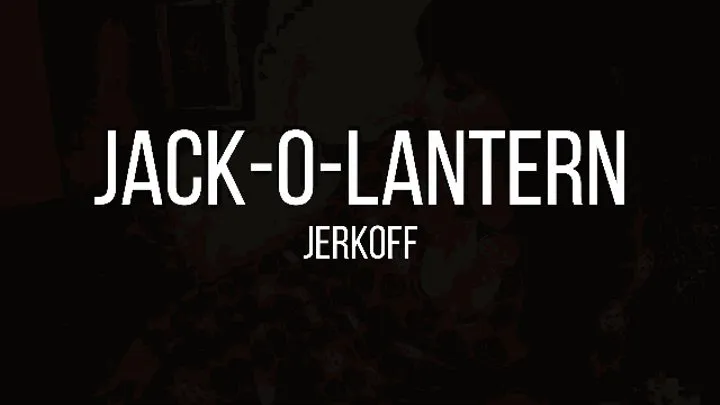 Jack-O-Lantern Jerk Off