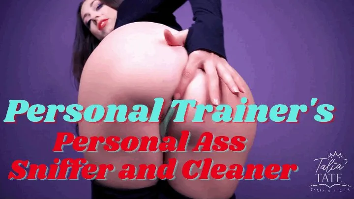 Personal Trainer's Personal Ass Sniffer and Cleaner