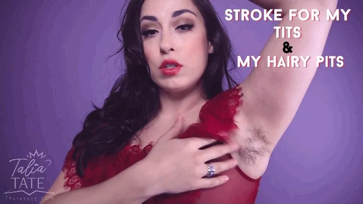 Stroke for My Tits and My Hairy Pits