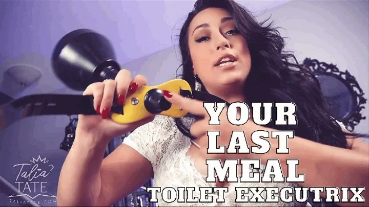 Your Last Meal: Toilet Executrix