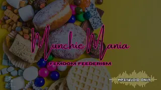 Munchie Mania Femdom Feederism MP3