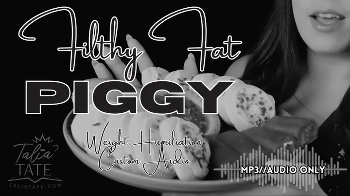 Filthy Fat Piggy Weight Humiliation Custom MP3