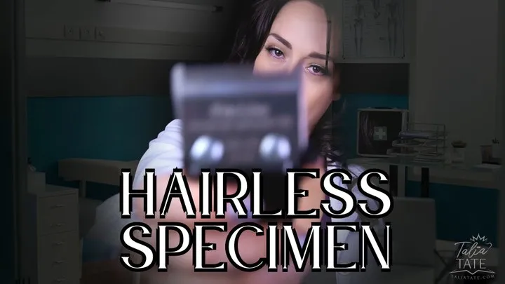 Hairless Specimen: Head Shaving and Hair Removal