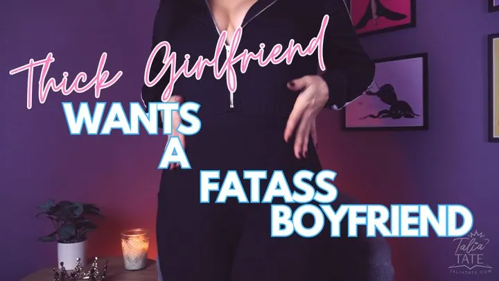 Thick Girlfriends Wants a Fat Ass Boyfriend