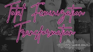 Total Feminization Transformation MP3