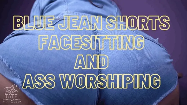 Blue Jean Shorts Facesitting and Ass Worshiping