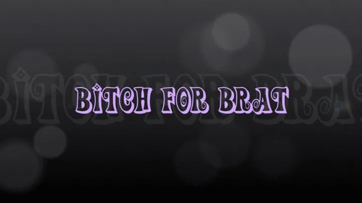 bitch for BRAT