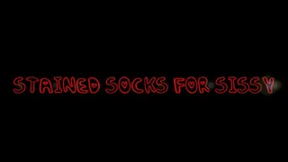 Stained Socks for Sissy