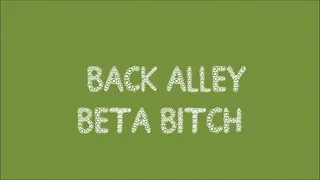 Back Alley Beta Bitch