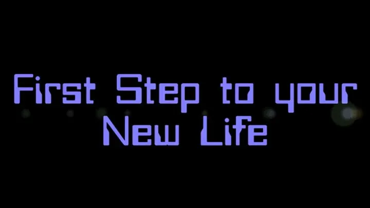 First Step to your New Life