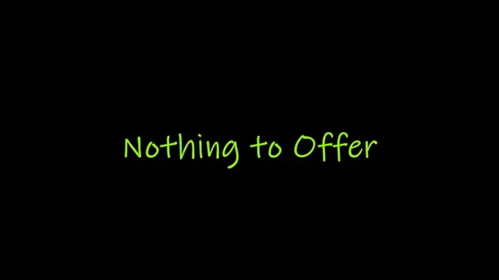 Nothing to Offer