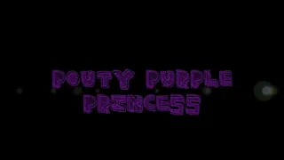Pouty Purple Princess