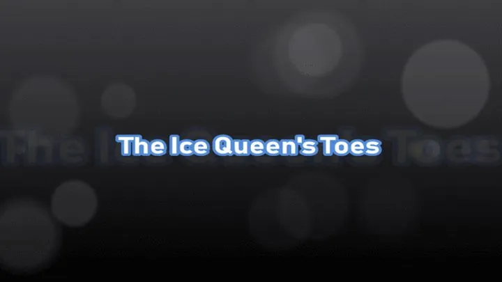 The Ice Queen's Toes