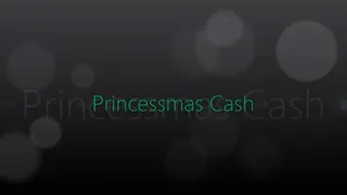 Princessmas ca$h