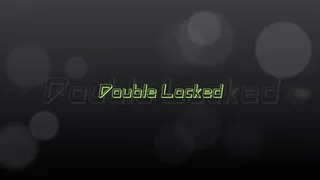 Double Locked