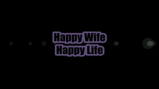 Happy Wife Happy Life