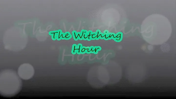 The Witching Hour