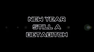 New Year: Still a Betabitch