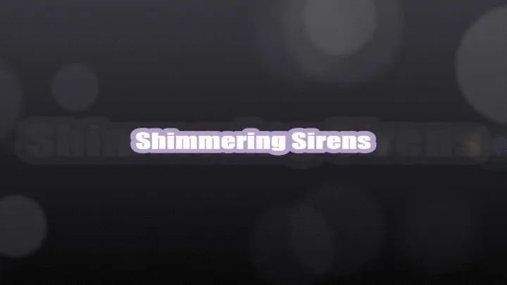 Shimmering Sirens