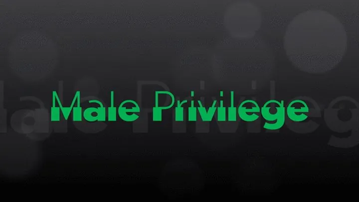 Male Privilege