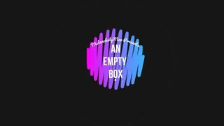 An Empty Box