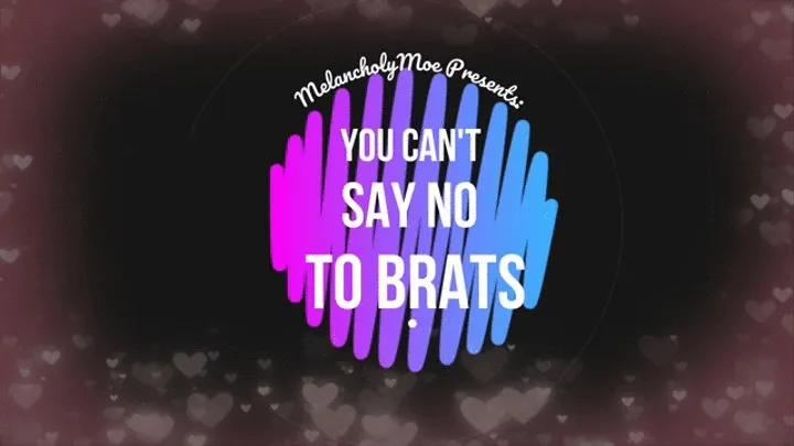 you Can't Say "No" to Brats