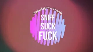 Sniff Suck Fuck