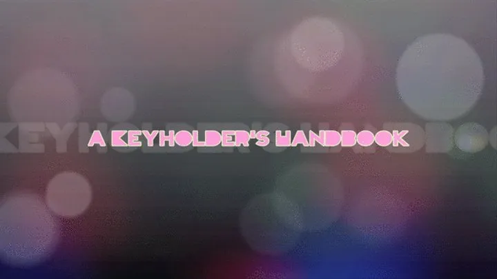 A Keyholder's Handbook