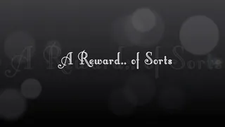 A Reward of Sorts