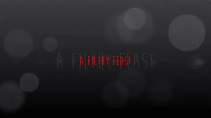 A Filthy Feast
