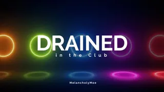 Drained in the Club