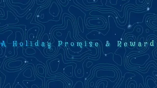 A Holiday Promise and Reward