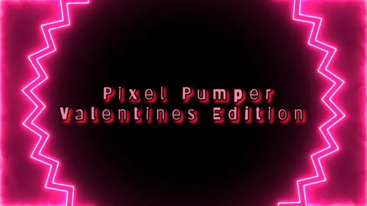 Pixel Pumper Valentines Edition