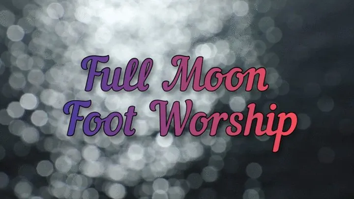 Full Moon Foot Worship